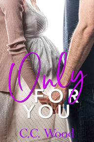 Title: Only for You, Author: C. C. Wood