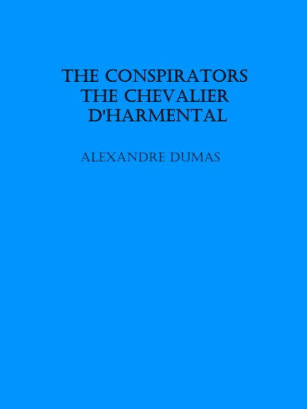 The Conspirators : The Chevalier d'Harmental