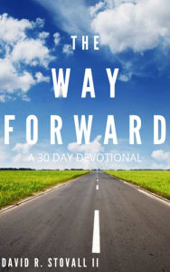 Title: The Way Forward, Author: David R. Stovall II