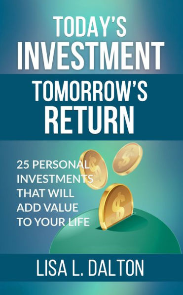 Today's Investment Tomorrow's Return