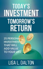 Today's Investment Tomorrow's Return