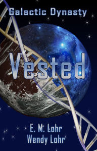 Title: Vested, Author: E. M. Lohr