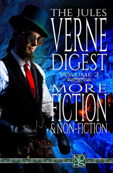 The Jules Verne Digest, Volume 2: More Fiction & Non-Fiction