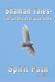 Title: Spirit Path, Author: T. L. Stride