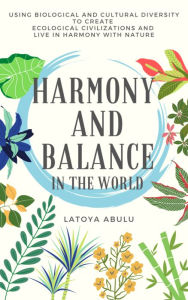 Title: Harmony and Balance in the World, Author: Latoya Abulu