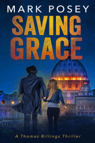 Title: Saving Grace, Author: Mark Posey