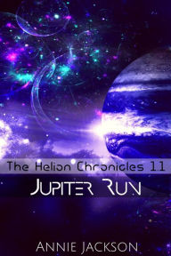 Title: Jupiter Run: The Helion Chronicles 1.1, Author: Annie Jackson