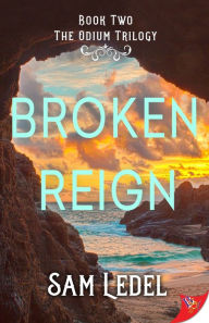 Title: Broken Reign, Author: Sam Ledel