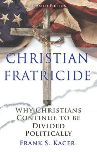 Title: CHRISTIAN FRATRICIDE, Author: FRANK S. KACER