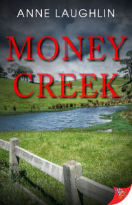 Title: Money Creek, Author: Anne Laughlin