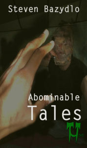 Title: Abominable Tales, Author: Steven Bazydlo