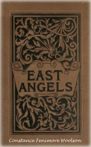 Title: East Angels, Author: Constance Fenimore Woolson