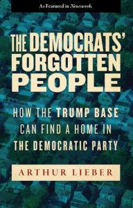 Title: The Democrats' Forgotten People, Author: Arthur Lieber