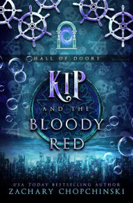 Title: Kip and The Bloody Red: A Pirate Portal Adventure, Author: Zachary Chopchinski