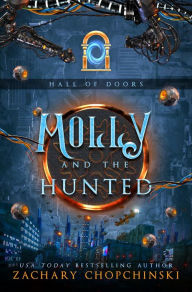 Title: Molly and The Hunted: A Gritty Portal Adventure, Author: Zachary Chopchinski