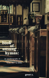 Title: book of unsung hymns, Author: Greer C.