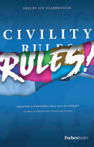 Civility Rules! Creating A Purposeful Practice Of Civility