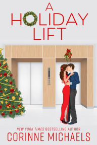 Download ebook pdfs A Holiday Lift by Corinne Michaels