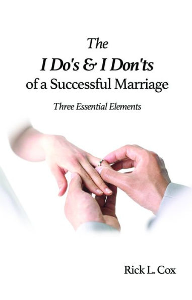 The I Do's and I Don'ts of a Successful Marriage