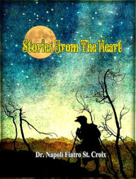 Title: STORIES FROM THE HEART, Author: Dr. Napoli Fiatro St. Croix