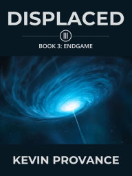 Title: Displaced III: Endgame, Author: Kevin Provance