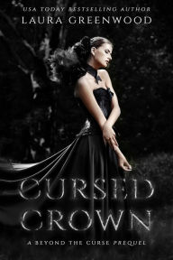 Title: Cursed Crown, Author: Laura Greenwood