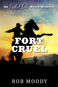 Title: Fort Cruel, Author: Rob Moody