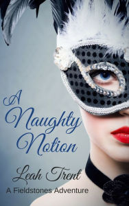 Title: A Naughty Notion, Author: Leah Trent