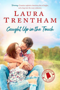 Title: Caught Up in the Touch, Author: Laura Trentham