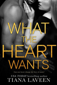Title: What the Heart Wants, Author: Tiana Laveen