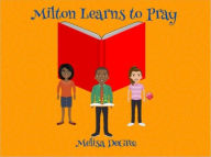 Title: Milton Learns to Pray, Author: Melisa DeGree