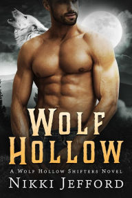 Title: Wolf Hollow (Wolf Hollow Shifters 1), Author: Nikki Jefford