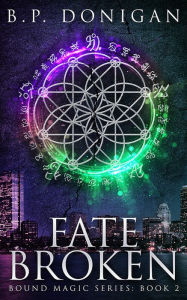 Title: Fate Broken, Author: B. P. Donigan