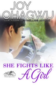 Title: She Fights Like A Girl, Author: Joy Ohagwu