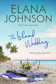 Title: The Island Wedding, Author: Elana Johnson