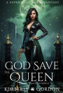 God Save the Queen: A Superhero Urban Fantasy