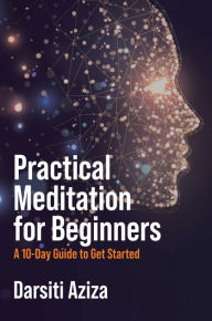 Title: Practical Meditation for Beginners, Author: Darsiti Aziza