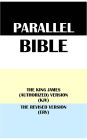 PARALLEL BIBLE: THE KING JAMES (AUTHORIZED) VERSION (KJV) & THE REVISED VERSION (ERV)