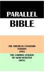 PARALLEL BIBLE: THE AMERICAN STANDARD VERSION (ASV) & THE COMMON VERSION BY NOAH WEBSTER (WCV)