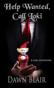 Title: Help Wanted, Call Loki: A Loki Adventure, Author: Dawn Blair