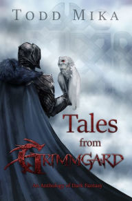 Title: Tales from Grimmgard, Author: Todd Mika