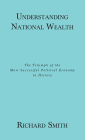 Understanding National Wealth; The Triumph of the Most Successful Political Economy in History