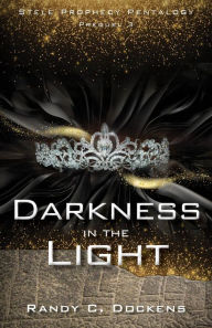 Title: Darkness in the Light, Author: Randy C. Dockens