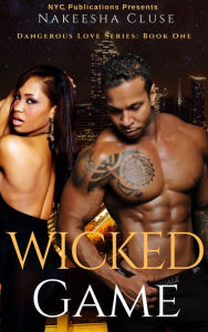 Title: Wicked Game, Author: Nakeesha Cluse