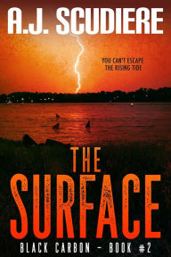 Title: The Surface: An Apocalyptic Fiction Suspense, Author: A. J. Scudiere