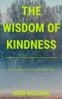 The Wisdom of Kindness: The Direction for Living Our Best Life