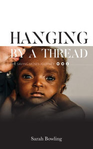 Title: Hanging by a Thread, Author: Sarah Bowling