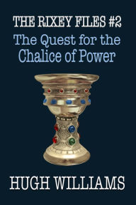 Title: The Quest for the Chalice of Power, Author: Hugh Richard Williams