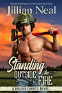 Standing Outside the Fire: A runaway bride, best friends to lovers, firefighter, hot contemporary western romance