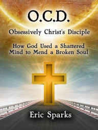 Title: OCD: Obsessively Christ's Discple, Author: Eric Sparks